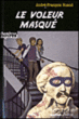 Le voleur masqué&nbsp;-&nbsp;André-François Ruaud, Thomas Ehretsmann