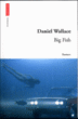 Big fish&nbsp;-&nbsp;Daniel Wallace