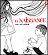 La naissance&nbsp;-&nbsp;Agnès Rosentiehl