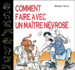 Comment faire avec un maître névrosé&nbsp;-&nbsp;Collectif