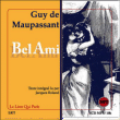 Bel ami&nbsp;-&nbsp;Guy de Maupassant