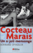 Cocteau  Marais : un si joli mensonge&nbsp;-&nbsp;Bernard Spindler