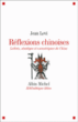 Réflexions chinoises : lettrés, stratèges et excentriques de Chine&nbsp;-&nbsp;Jean Lévi