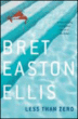 Less than zéro&nbsp;-&nbsp;Bret Easton Ellis