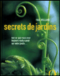 Secrets de jardins, tout ce que vous avez toujours voulu savoir sur votre jardin...&nbsp;-&nbsp;Paul Williams