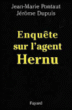 Enquete sur l'agent hernu&nbsp;-&nbsp;J.M. Pontaut, J. Dupuis