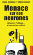 Menaces sur nos neurones&nbsp;-&nbsp;Marie Grosman, Roger Lenglet