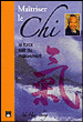 Maîtriser le chi&nbsp;-&nbsp;H. Ching Ni