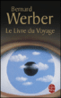 Le livre du voyage&nbsp;-&nbsp;Bernard Werber