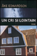 Un cri si lointain&nbsp;-&nbsp;Ake Edwardson