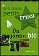Les bons petits trucs du jardin bio&nbsp;-&nbsp;Catherine Lamontagne