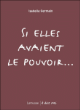 Si elles avaient le pouvoir...&nbsp;-&nbsp;Isabelle Germain