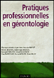 Pratiques professionnelles en gérontologie&nbsp;-&nbsp;J.J. Amyot