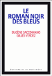 Le roman noir des bleus&nbsp;-&nbsp;Eugène Saccomano, Gilles Verdez