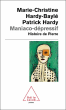 Maniaco-dépressif, histoire de Pierre&nbsp;-&nbsp;Marie-Christine Hardy-Baylé, Patrick Hardy