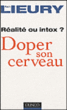 Stimuler ses neurones, oui mais lesquels&nbsp;-&nbsp;Alain Lieury