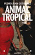 Animal tropical&nbsp;-&nbsp;Pedro Juan Gutierrez