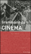 Grammaire du cinéma&nbsp;-&nbsp;Marie-France Briselance, Jean-Claude Morin