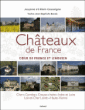 Châteaux de France&nbsp;-&nbsp;Alain Cassaigne, Josyane Cassaigne, Baptiste Rendu