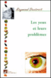 Les yeux et leurs problèmes&nbsp;-&nbsp;Raymond Dextreit