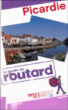 Guide du Routard Picardie&nbsp;-&nbsp;Collectif