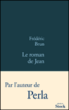 Le roman de Jean&nbsp;-&nbsp;Frédéric Brun