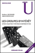 Sociologie des groupes d'intérêts&nbsp;-&nbsp;Emiliano Grossman, Sabine Saurugger