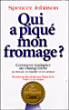 Qui a piqué mon fromage ?&nbsp;-&nbsp;Spencer Johnson