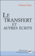 Le transfert et autres ?crits - M?lanie Klein