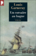 Un corsaire au bagne&nbsp;-&nbsp;Louis Garneray
