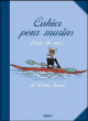 Cahier pour marins d'eau de mer et d'eau douce&nbsp;-&nbsp;Collectif
