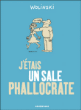 J'étais un sale phallocrate&nbsp;-&nbsp;Georges Wolinski