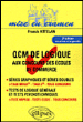 QCM de logique pour les écoles commerce, IAE, Ttage-Mage, Tame, Masters&nbsp;-&nbsp;Franck Attelan