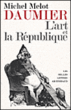 Daumier, l'art et la république&nbsp;-&nbsp;Michel Melot