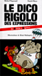 Le dico rigolo des expressions&nbsp;-&nbsp;Michel Piquemal, Daniel Royo, Rémi Malingrey