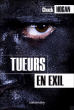 Tueurs en exil&nbsp;-&nbsp;Chuck Hogan