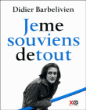 Je me souviens de tout&nbsp;-&nbsp;Didier Barbelivien