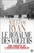 Le royaume des voleurs&nbsp;-&nbsp;William Ryan
