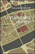 Le plan-guide de l'île de Nantes&nbsp;-&nbsp;Alexandre Chemetoff