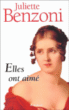 Elles ont aimé&nbsp;-&nbsp;Juliette Benzoni