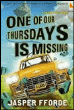One of our thursdays is missing&nbsp;-&nbsp;Jasper Fforde