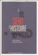 A quoi sert l'histoire aujourd'hui ?&nbsp;-&nbsp;Collectif