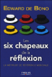 Les six chapeaux de la réflexion&nbsp;-&nbsp;Edward de Bono