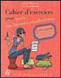 Cahier d'exercices pour tenir ses bonnes résolutions&nbsp;-&nbsp;Nathalie Renard, Isabel Fouchécour
