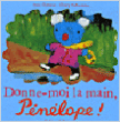 Donne moi la Pénélope !&nbsp;-&nbsp;Anne Gutman, Georg Hallensleben