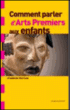 Comment parler des arts premiers aux enfants ?&nbsp;-&nbsp;Isabelle Glorieux