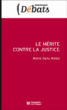Le mérite contre la justice&nbsp;-&nbsp;Marie Duru-Bellat