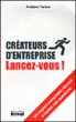 Créateurs d’entreprise, lancez-vous&nbsp;-&nbsp;Frédéric Turbat