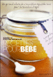 Recettes pour bébé&nbsp;-&nbsp;Blandine Marcadé, Henri Bouchet