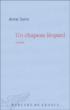Un chapeau léopard&nbsp;-&nbsp;Anne Serre